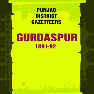 Punjab District Gazetteers: Gurdaspur 1891-92 8th [Hardcover]