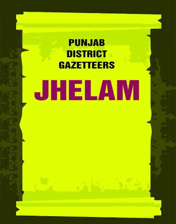 Punjab District Gazetteers: Jhelam 14th [Hardcover]