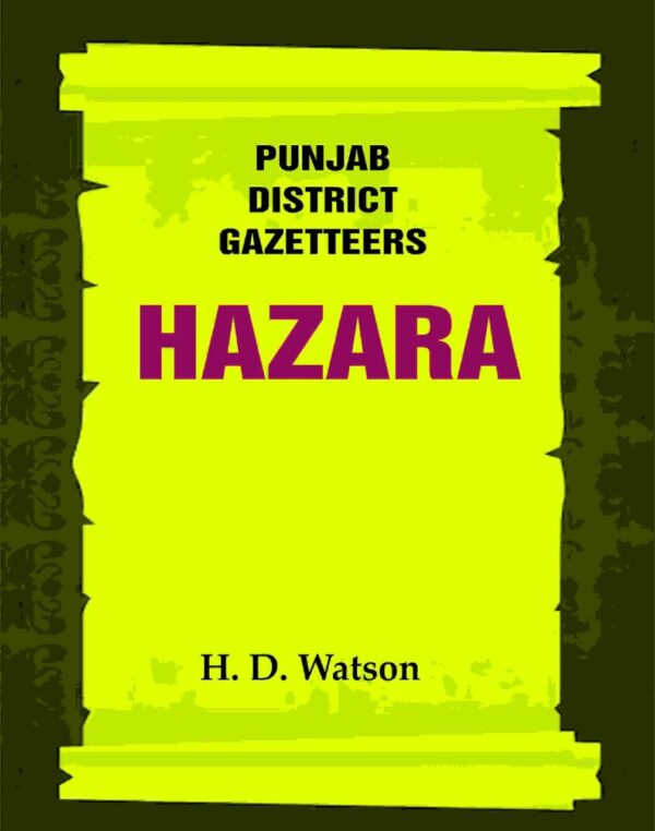 Punjab District Gazetteers: Hazara 10th [Hardcover]