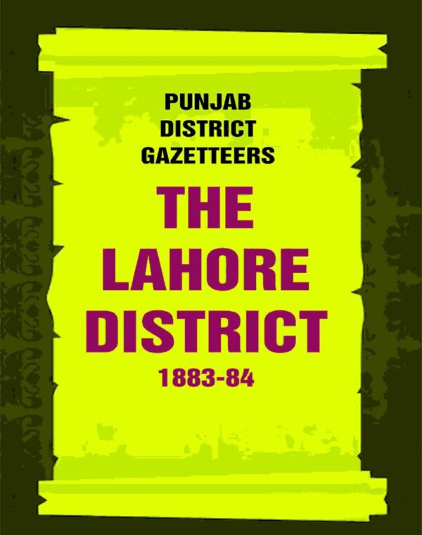 Punjab District Gazetteers: The Lahore District 1883-84 20th