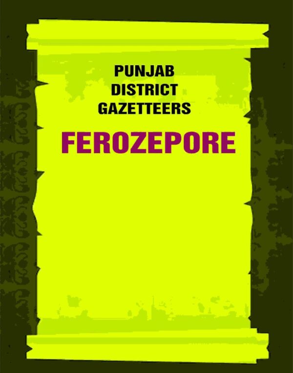 Punjab District Gazetteers: Ferozepore 4th
