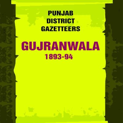 Punjab District Gazetteers: Gujranwala 1893-94 6th