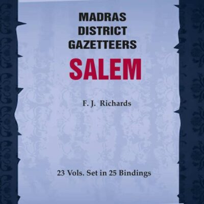 Madras District Gazetteers: Salem 16th, Vol. 1, Part I [Hardcover]