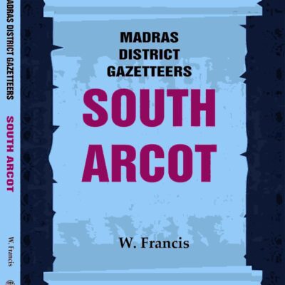 Madras District Gazetteers: South Arcot 17th [Hardcover]