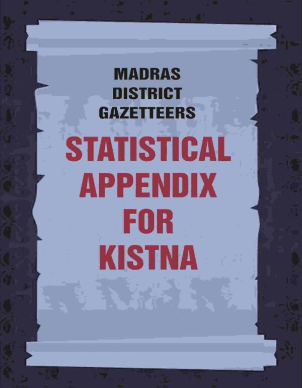 Madras District Gazetteers: Statistical Appendix For Kistna 9th