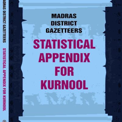 Madras District Gazetteers: Statistical Appendix For Kurnool 10th [Hardcover]