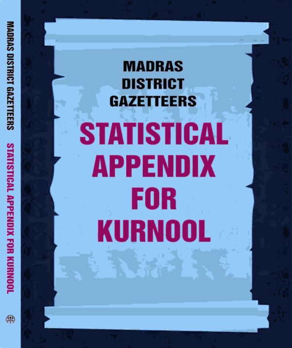 Madras District Gazetteers: Statistical Appendix For Kurnool 10th [Hardcover]