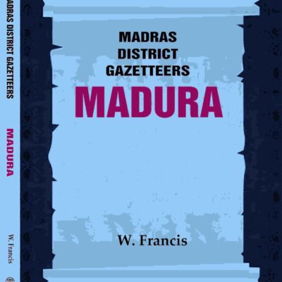 Madras District Gazetteers: Madura 11th [Hardcover]