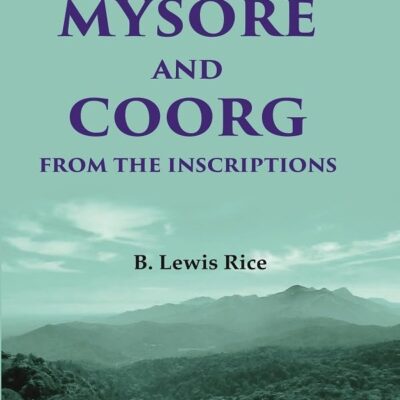 Mysore and Coorg from the Inscriptions