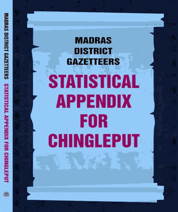 Madras District Gazetteers: Statistical Appendix For Chingleput 4th [Hardcover]