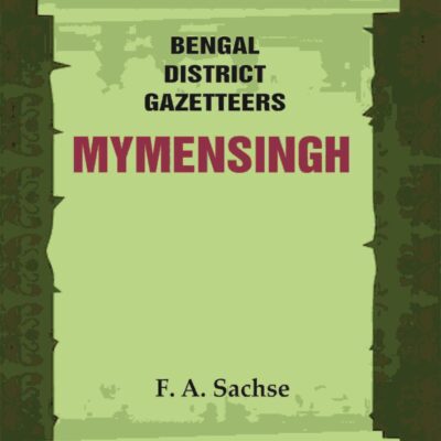 Bengal District Gazetteers: Mymensingh 33rd