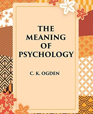 The Meaning Of Psychology