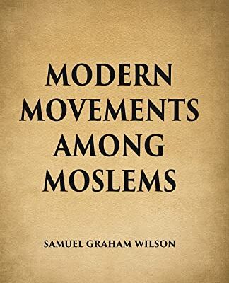 Modern Movements Among Moslems