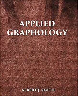 APPLIED GRAPHOLOGY: A Textbook on Character Analysis From Handwriting