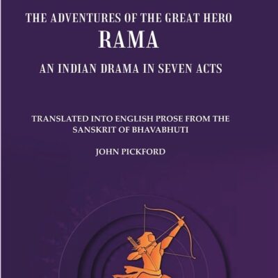 Maha-Vira-Charita: The Adventures of the Great Hero Rama. An Indian Drama in Seven Acts [Hardcover]