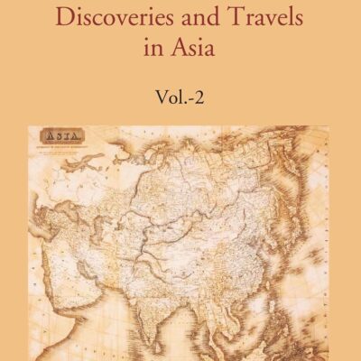 Historical Account of Discoveries and Travels in Asia