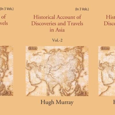 Historical Account of Discoveries and Travels in Asia Volume 3 Vols. Set [Hardcover]
