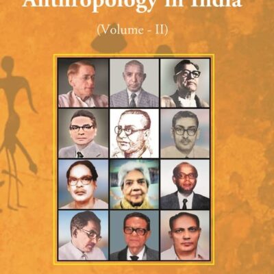 Architects of Anthropology in India Volume 2nd [Hardcover]