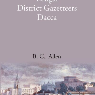 Eastern Bengal District Gazetteers Dacca