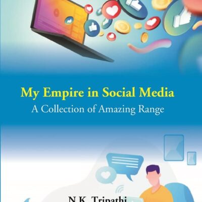 My Empire In Social Media: A Collection Of Amazing Range (Color Edition)