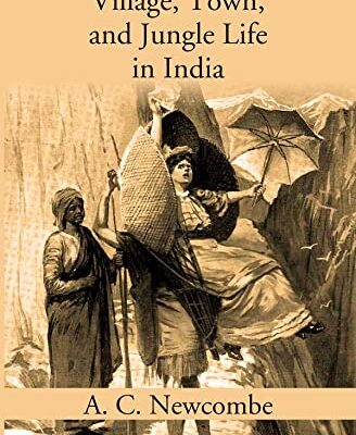 Village, Town, and Jungle Life in India