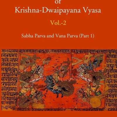The Mahabharata Of Krishna-Dwaipayana Vyasa (Sabha Parva and Vana Parva (Part-1)