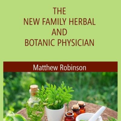 The New family herbal and Botanic Physician