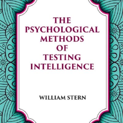 THE PSYCHOLOGICAL METHODS OF TESTING INTELLIGENCE