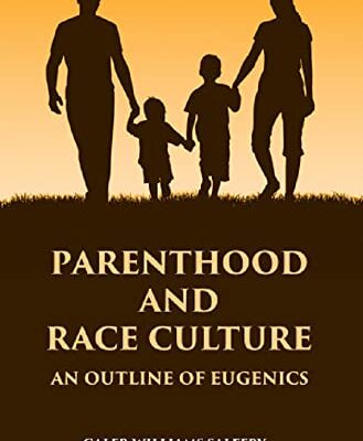 PARENTHOOD AND RACE CULTURE: An Outline of Eugenics [Hardcover]