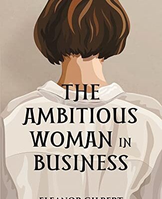THE AMBITIOUS WOMAN IN BUSINESS