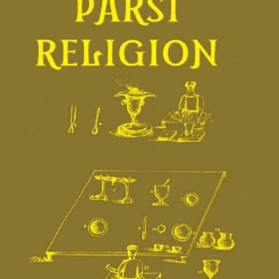 THE PARSI RELIGION [Hardcover]