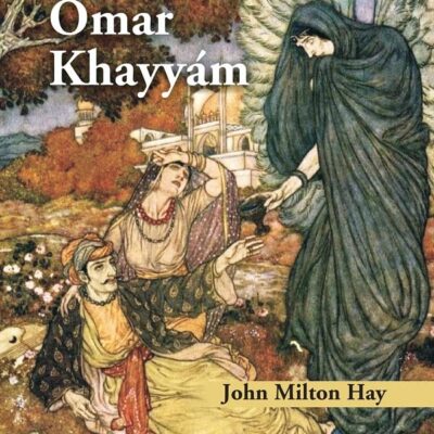 The Rubaiyat of Omar Khayyam