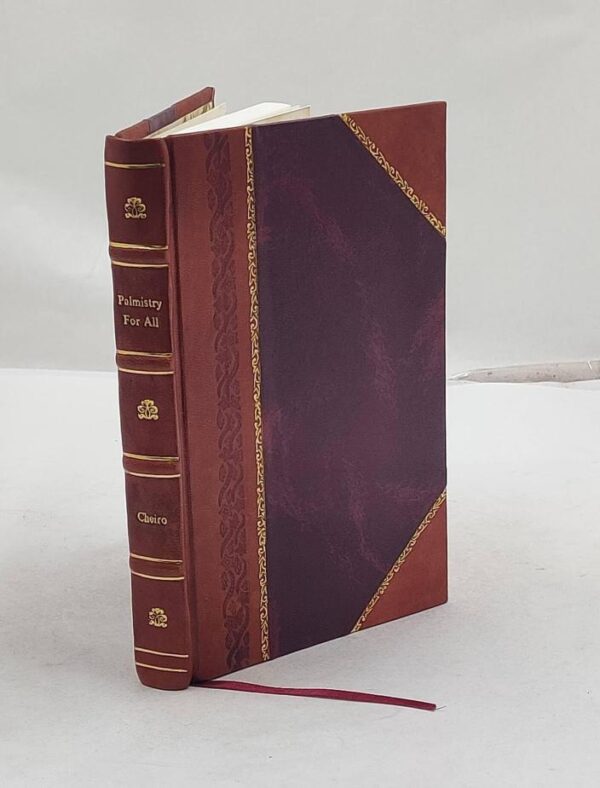 PALMISTRY FOR ALL: CONTAINING NEW INFORMATION ON THE STUDY OF THE HAND NEVER BEFORE PUBLISHED [Hardcover]