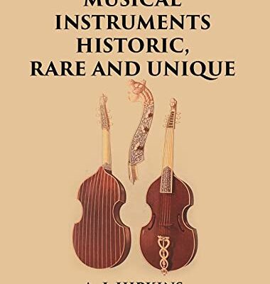 MUSICAL INSTRUMENTS HISTORIC, RARE AND UNIQUE