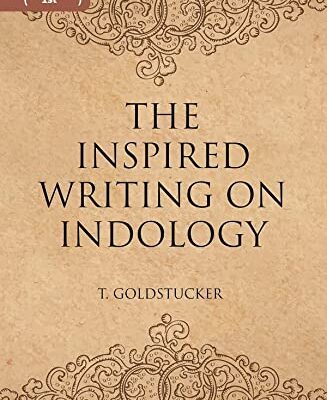 THE INSPIRED WRITINGS ON INDOLOGY (Literary Remains)