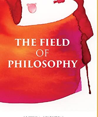 THE FIELD OF PHILOSOPHY: AN INTRODUCTION TO THE STUDY OF PHILOSOPHY