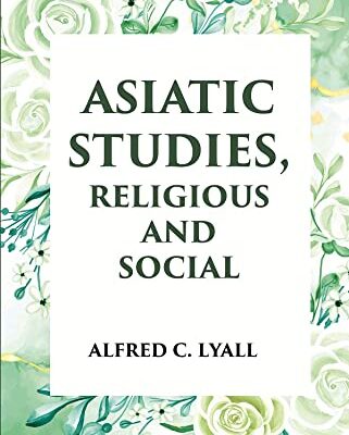 ASIATIC STUDIES RELIGIOUS AND SOCIAL