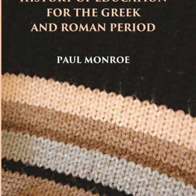 SOURCE BOOK OF THE HISTORY OF EDUCATION FOR THE GREEK AND ROMAN PERIOD