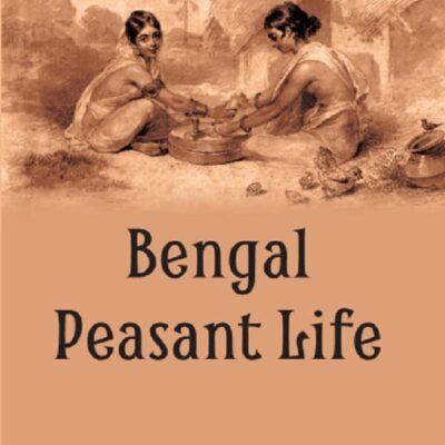 BENGAL PEASANT LIFE [Hardcover]