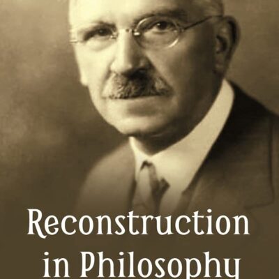 RECONSTRUCTION IN PHILOSOPHY