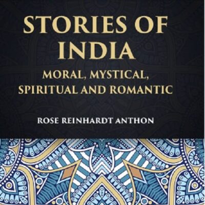 STORIES OF INDIA: Moral, Mystical Spiritual and Romantic