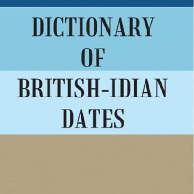DICTIONARY OF BRITISH-INDIAN DATES [Hardcover]