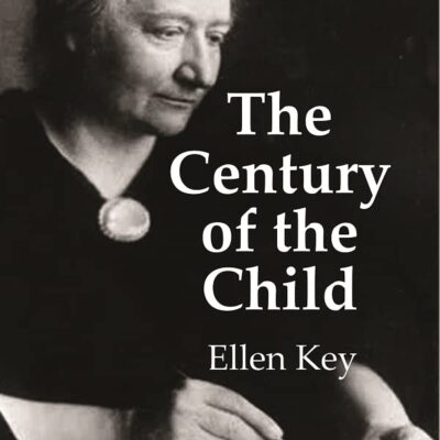 The Century of the Child [Hardcover]