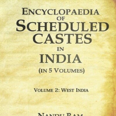 Encyclopaedia of Scheduled Castes in India West India 2nd [Hardcover]