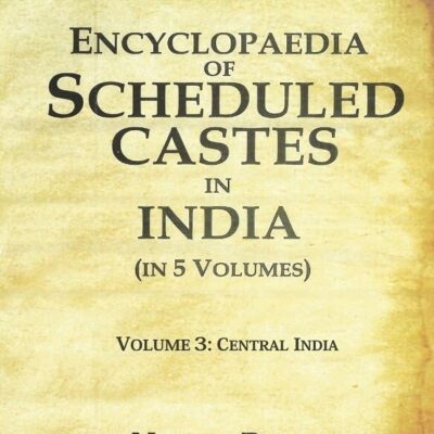 Encyclopaedia of Scheduled Castes in India Central India 3rd [Hardcover]