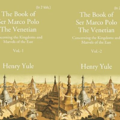 The Book of Ser Marco Polo The Venetian: Concerning the Kingdoms and Marvels of the East Volume 2 Vols. Set [Hardcover]