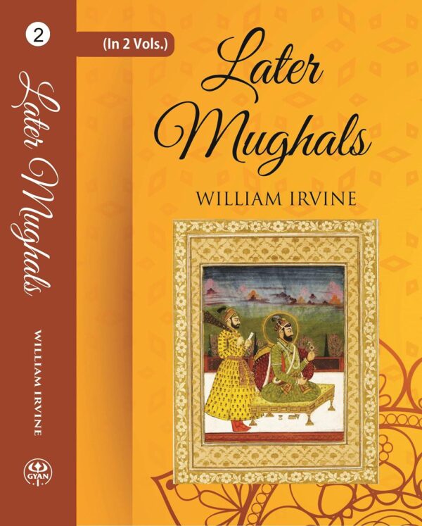 Later Mughals (1719-1739) Volume 2nd [Hardcover]