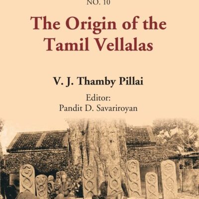 The Tamilian Antiquary : The Origin of the Tamil Vellalas Volume Vol. 1. No. 10 [Hardcover]
