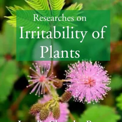 Researches on Irritability of Plants [Hardcover]