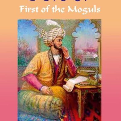 Baber: First Of The Moguls